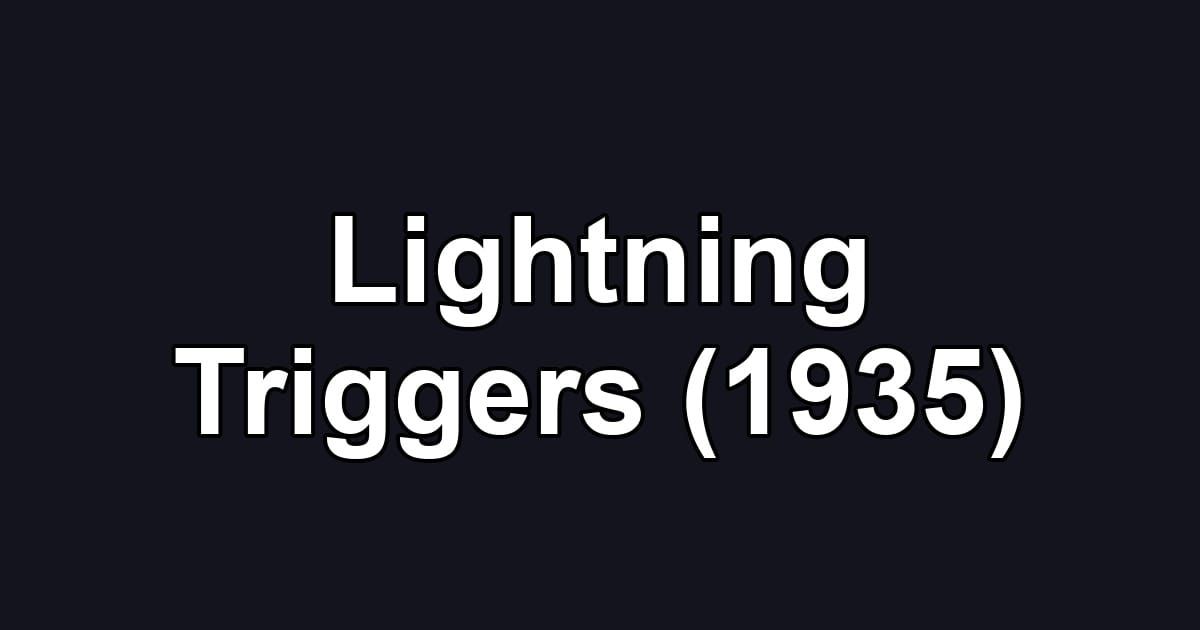 Lightning Triggers (1935)