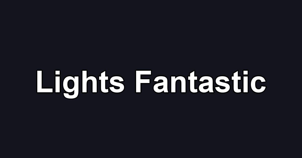 Lights Fantastic