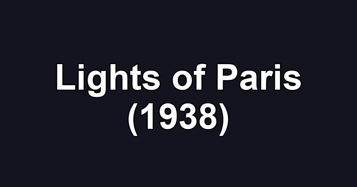 Lights of Paris (1938)