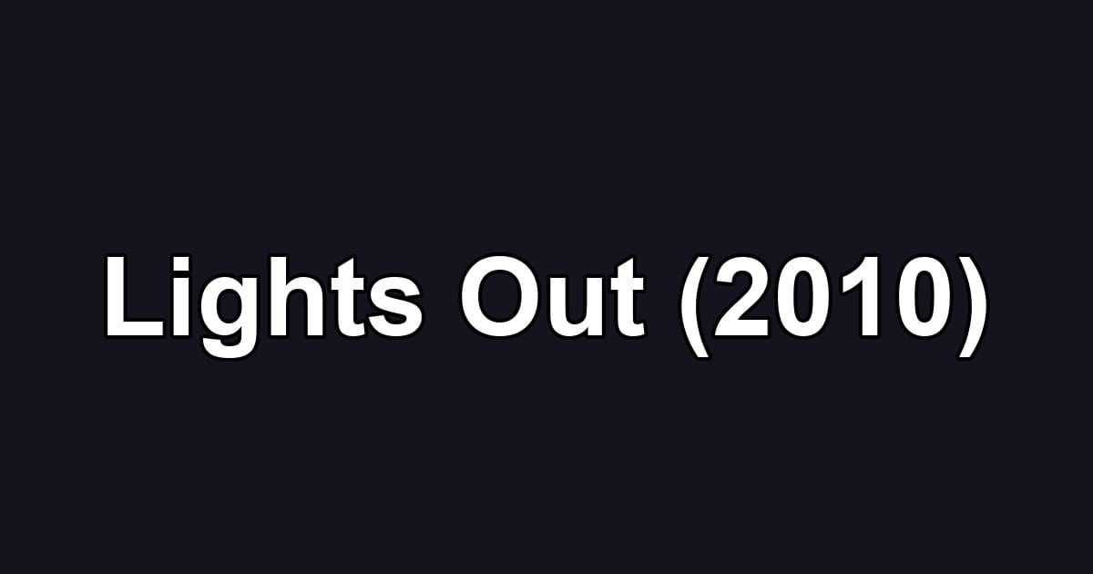 Lights Out (2010)