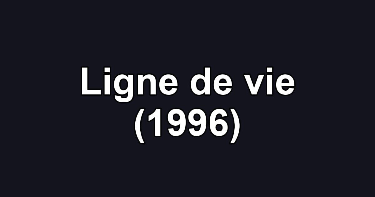 Ligne de vie (1996)
