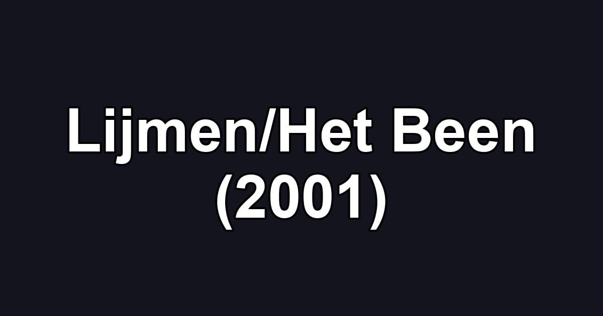 Lijmen/Het Been (2001)