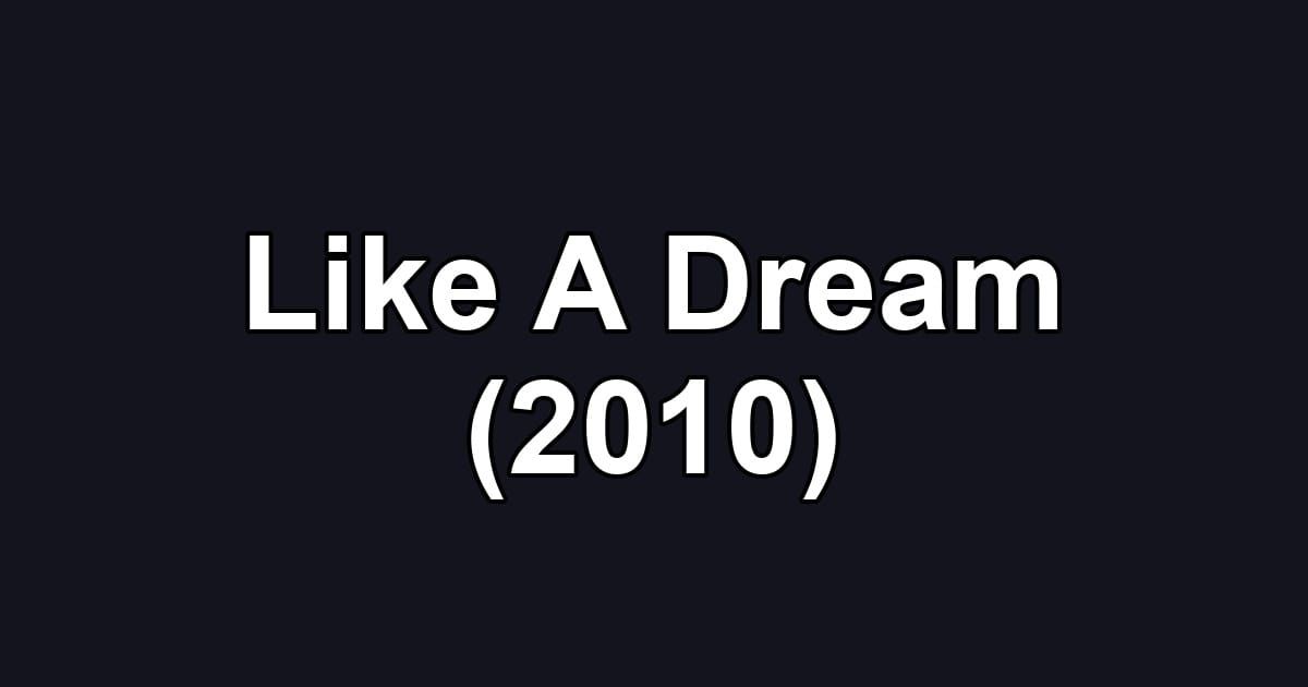Like A Dream (2010)