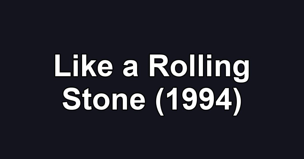 Like a Rolling Stone (1994)
