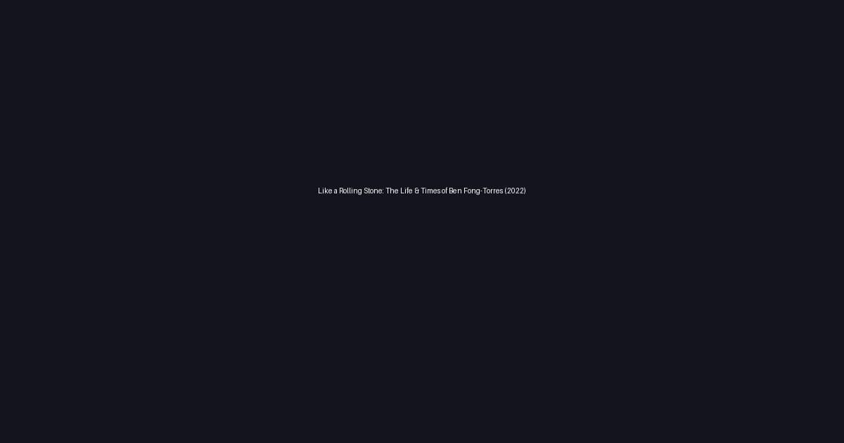 Like a Rolling Stone: The Life & Times of Ben Fong-Torres (2022)