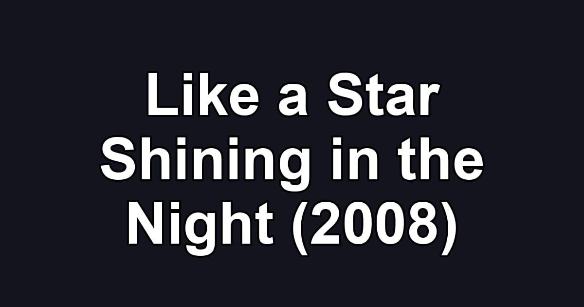 Like a Star Shining in the Night (2008)