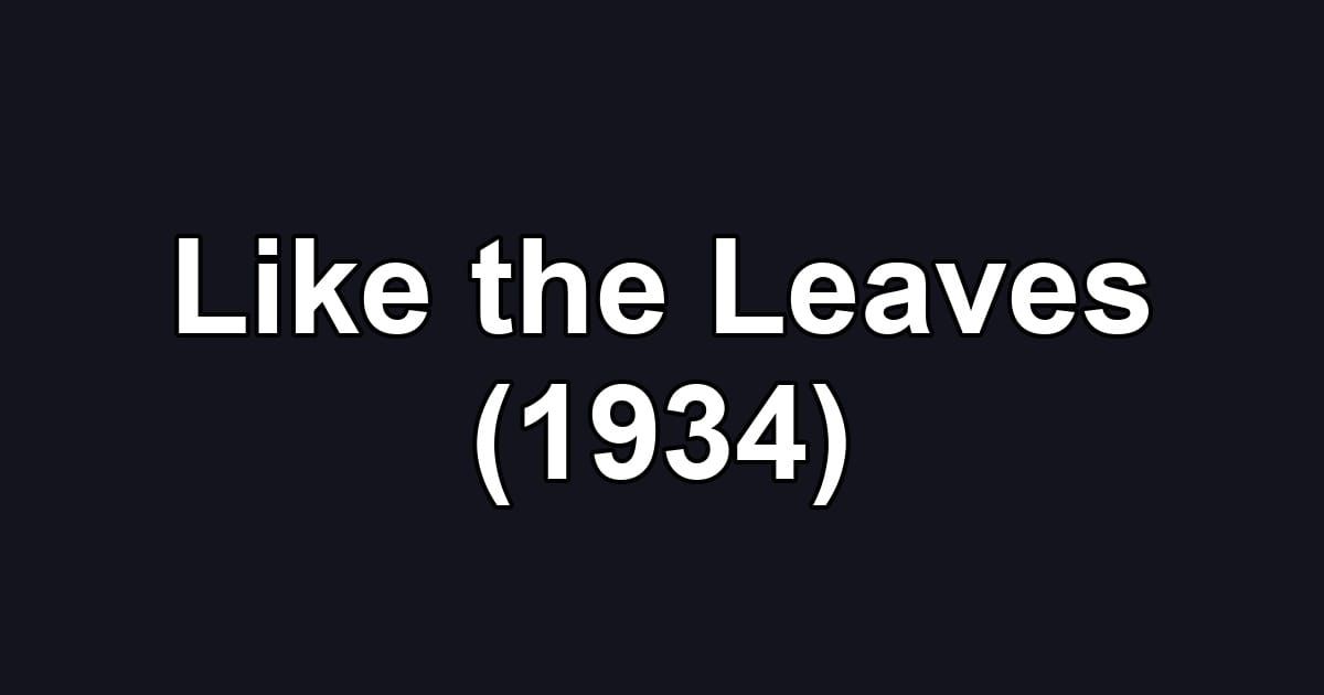 Like the Leaves (1934)