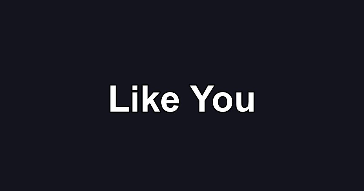 Like You