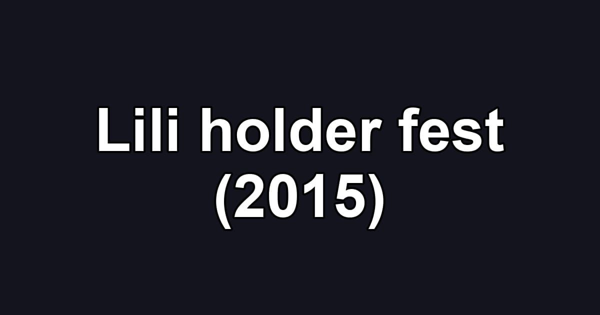 Lili holder fest (2015)