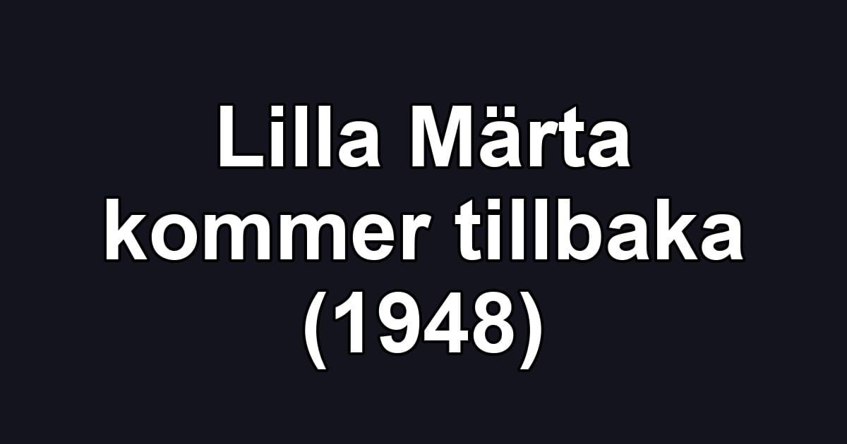 Lilla Märta kommer tillbaka (1948)