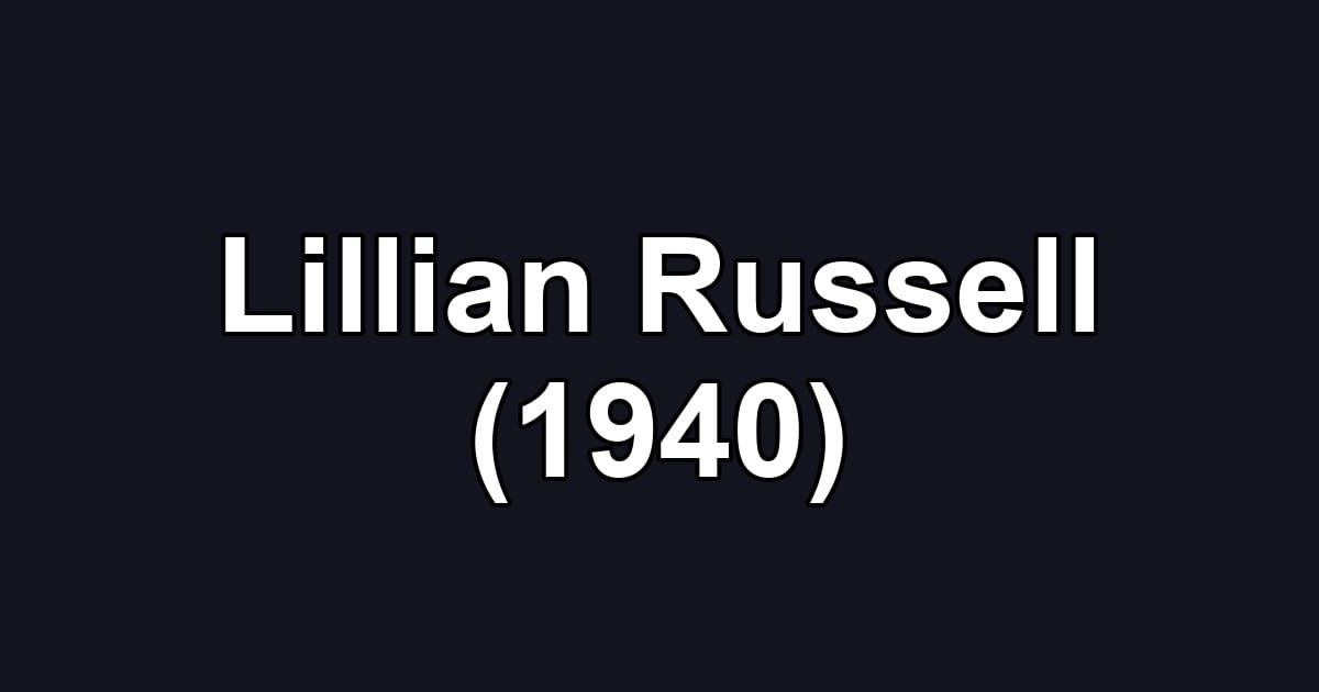 Lillian Russell (1940)