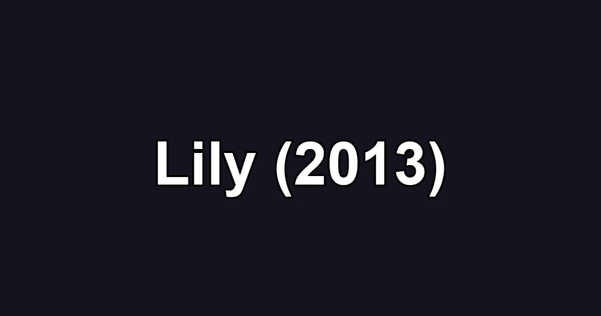 Lily (2013)
