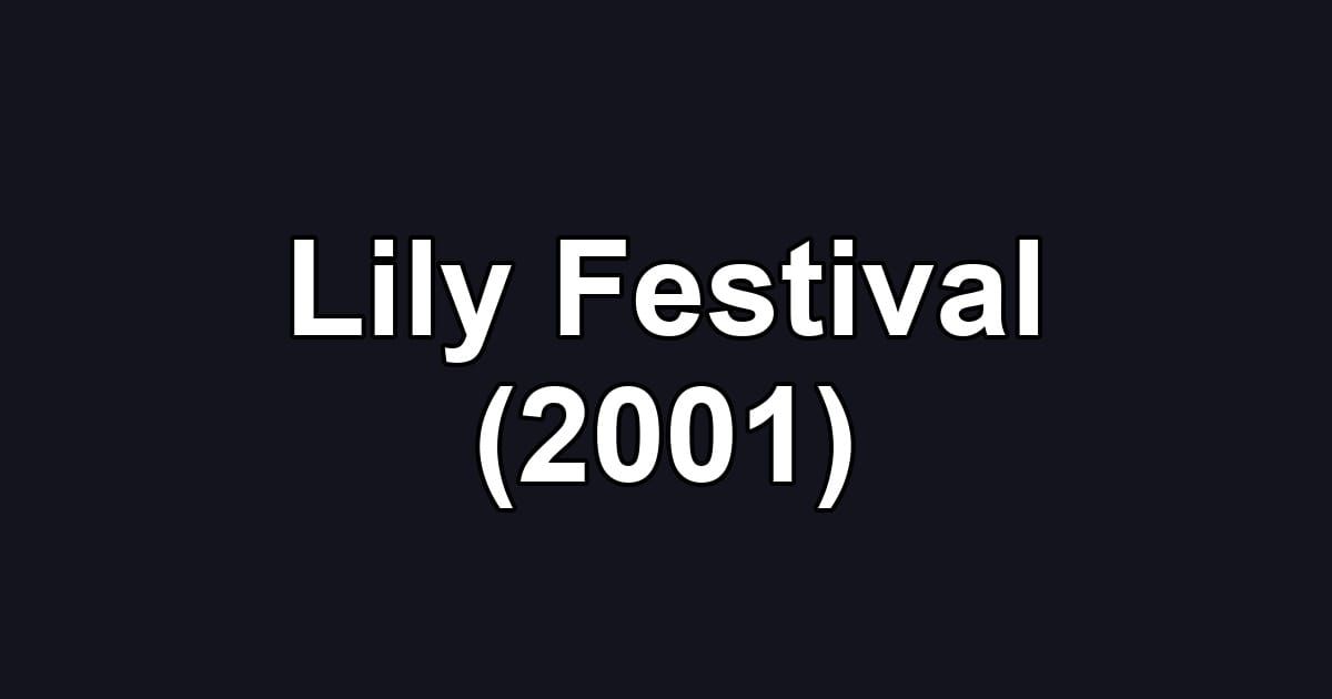 Lily Festival (2001)