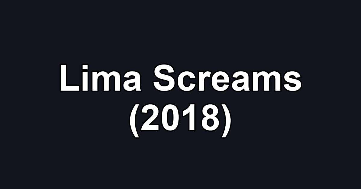 Lima Screams (2018)