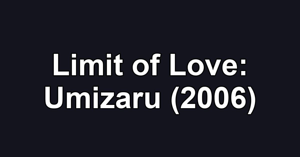 Limit of Love: Umizaru (2006)