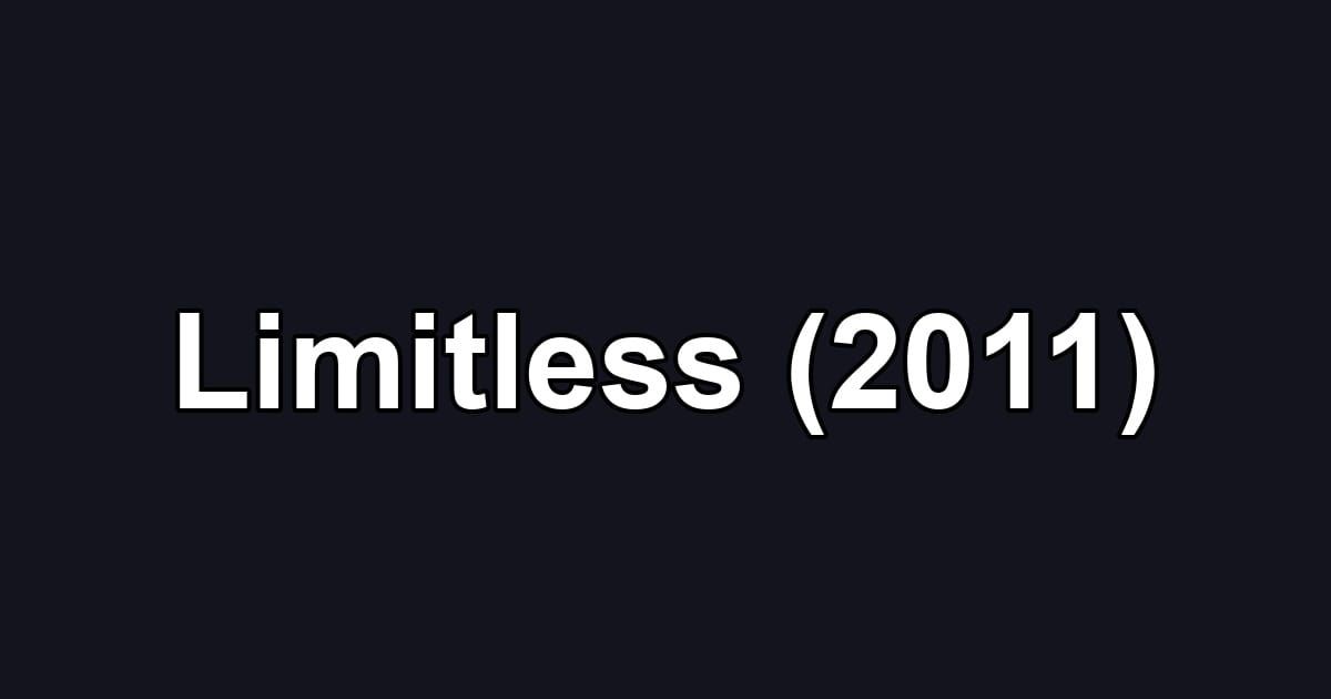 Limitless (2011)