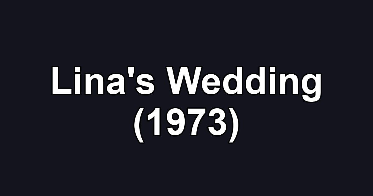 Lina's Wedding (1973)