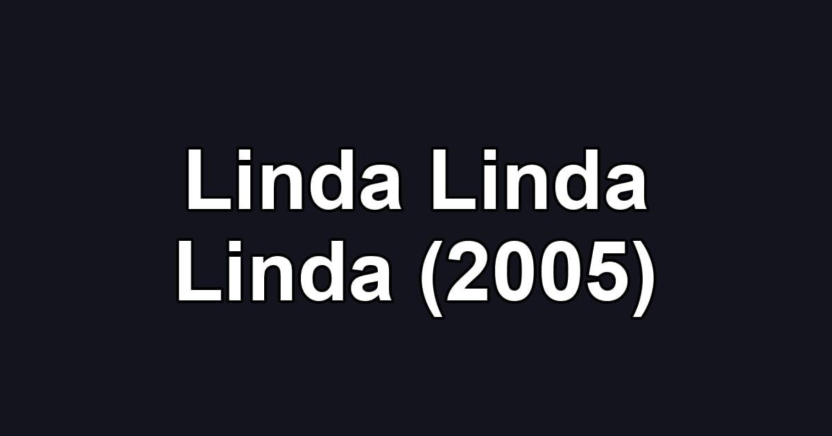 Linda Linda Linda (2005)
