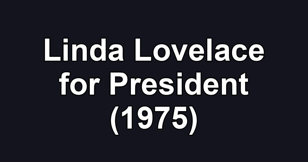 Linda Lovelace for President (1975)