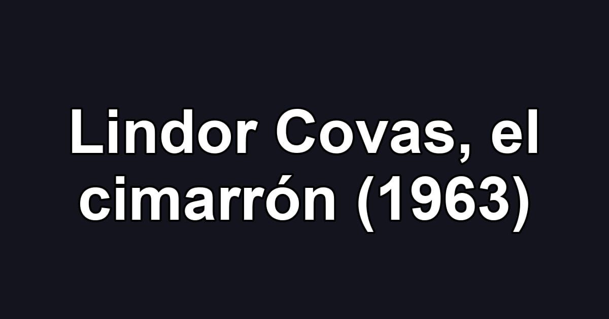 Lindor Covas, el cimarrón (1963)