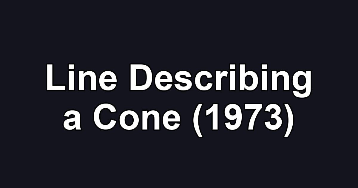Line Describing a Cone (1973)