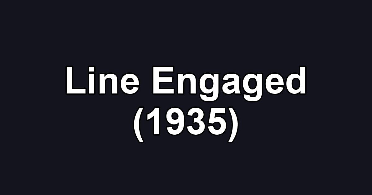 Line Engaged (1935)