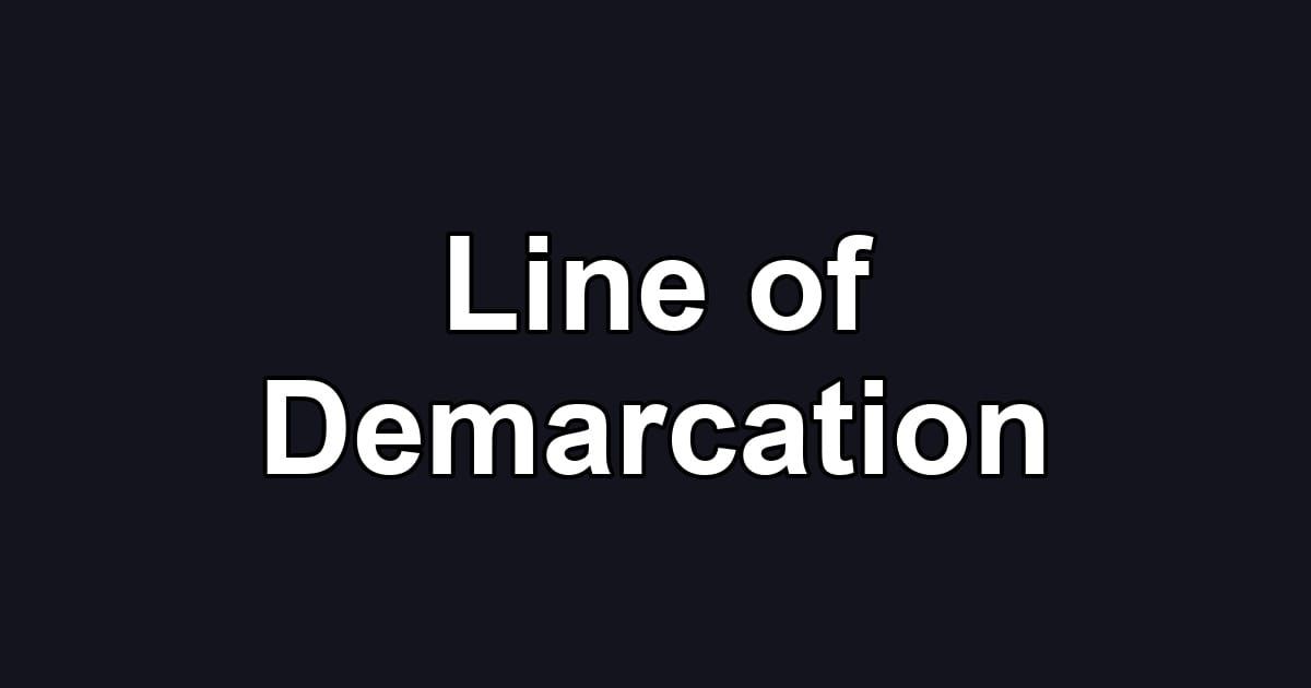 Line of Demarcation