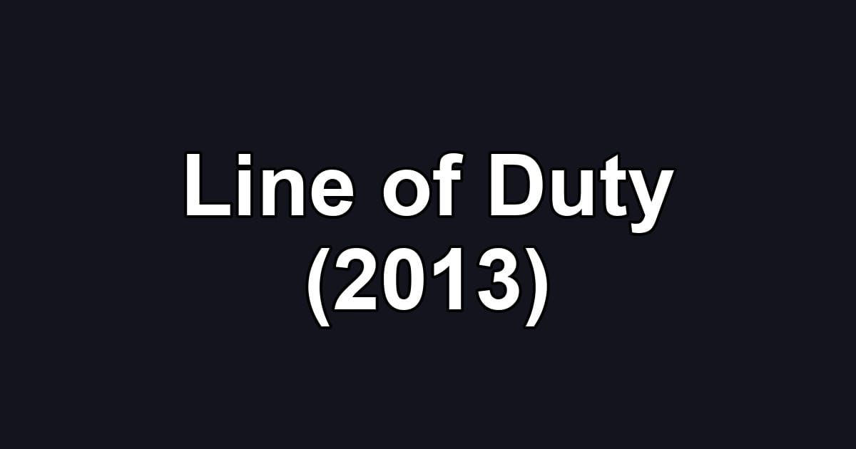 Line of Duty (2013)