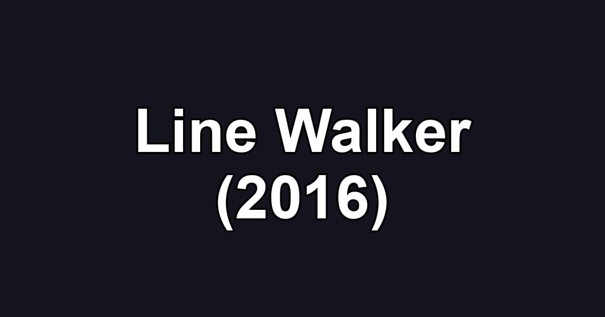 Line Walker (2016)