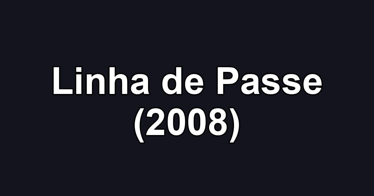 Linha de Passe (2008)