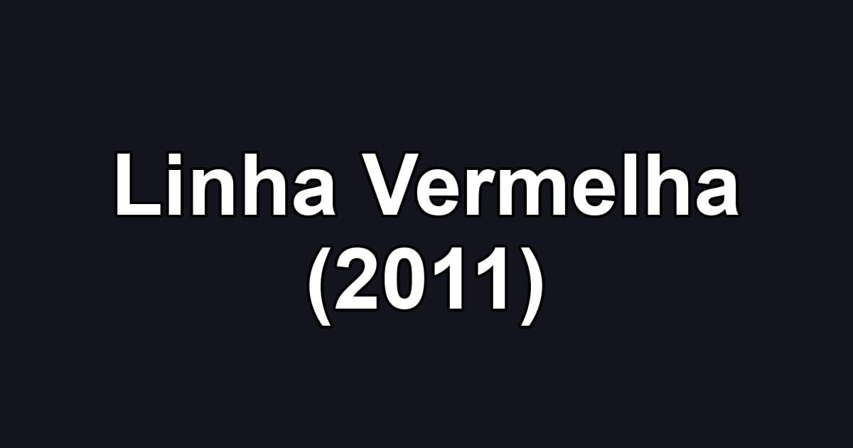 Linha Vermelha (2011)