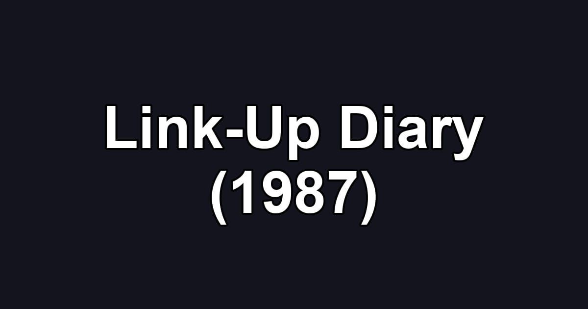Link-Up Diary (1987)