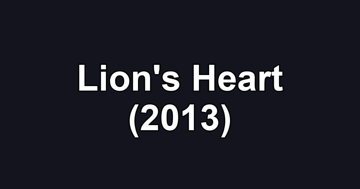 Lion's Heart (2013)