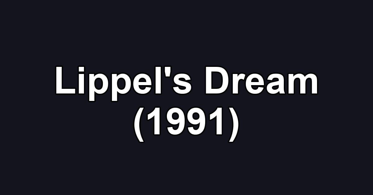 Lippel's Dream (1991)