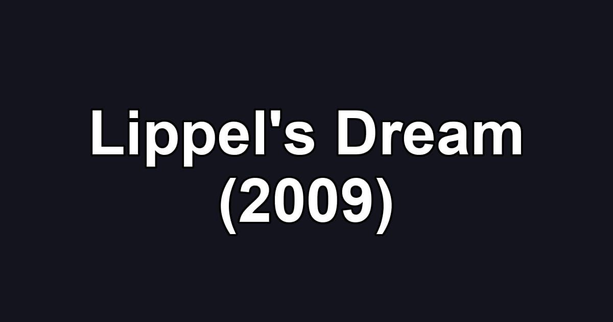 Lippel's Dream (2009)