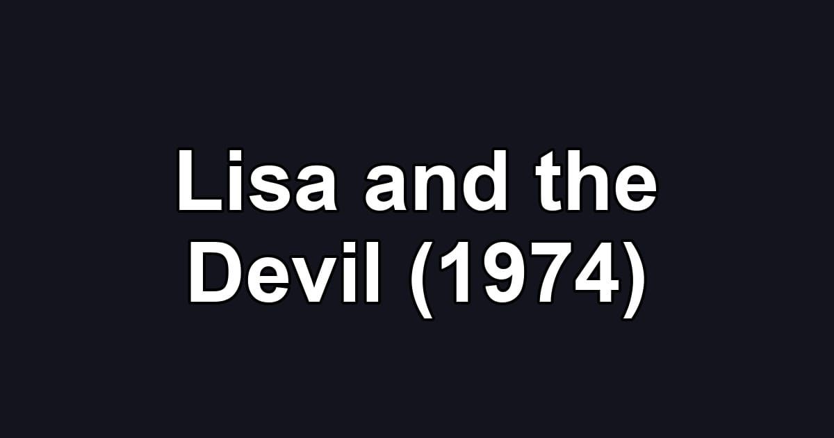 Lisa and the Devil (1974)