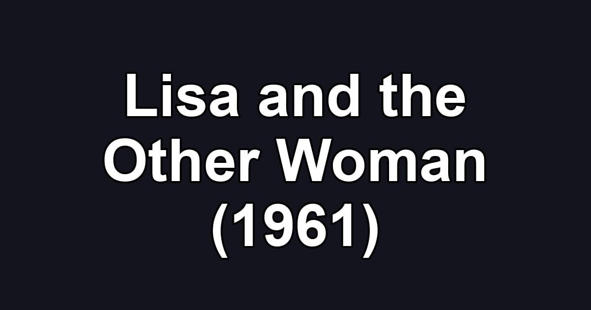 Lisa and the Other Woman (1961)