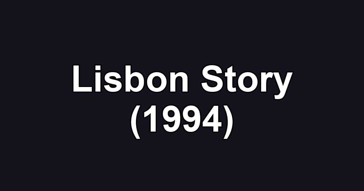 Lisbon Story (1994)