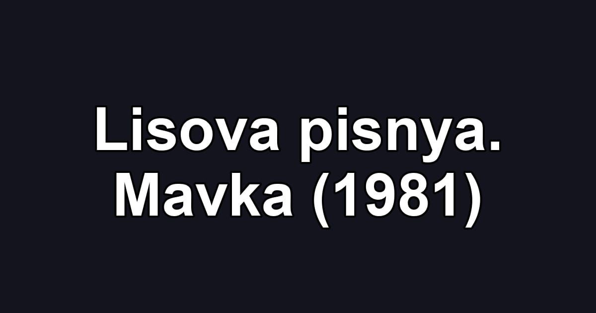 Lisova pisnya. Mavka (1981)