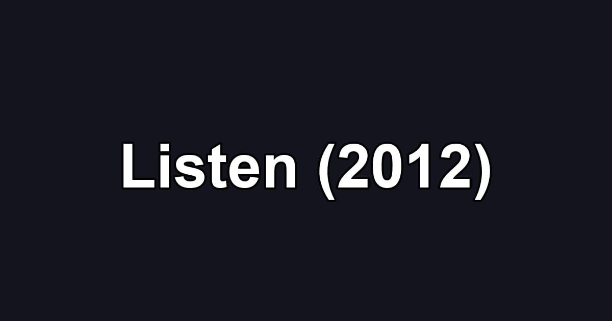 Listen (2012)