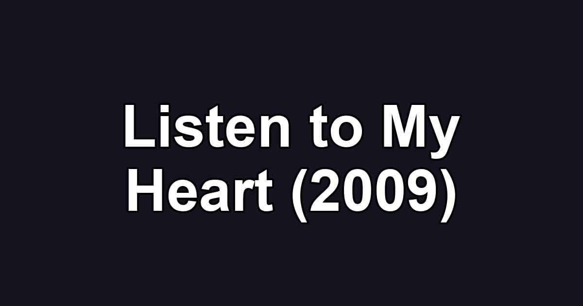 Listen to My Heart (2009)