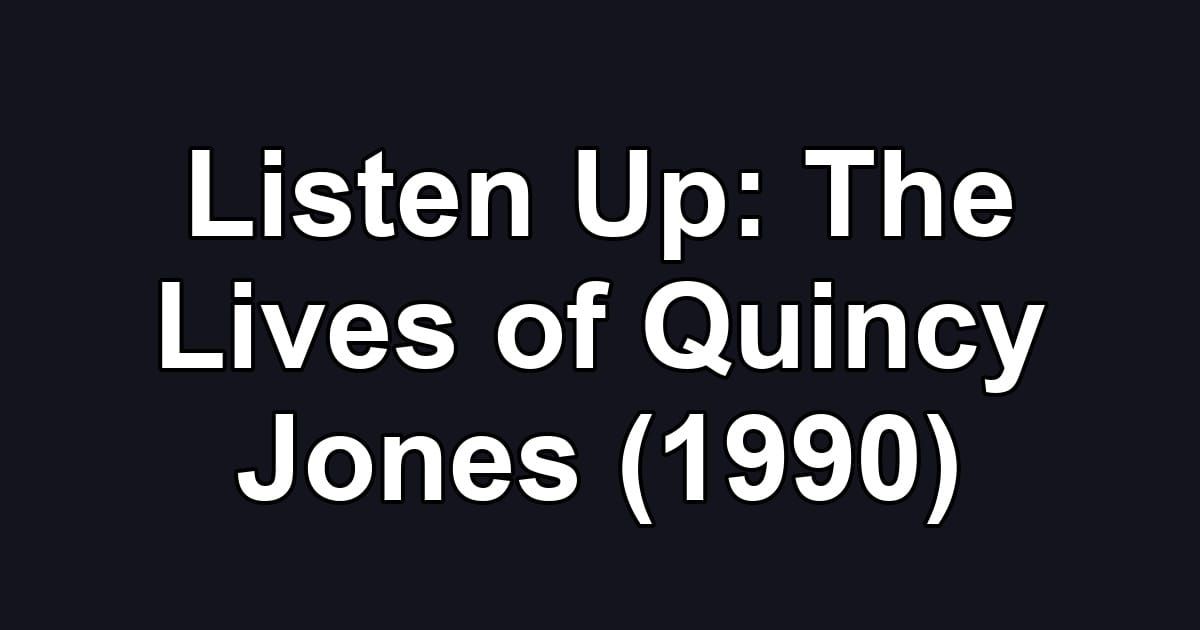 Listen Up: The Lives of Quincy Jones (1990)