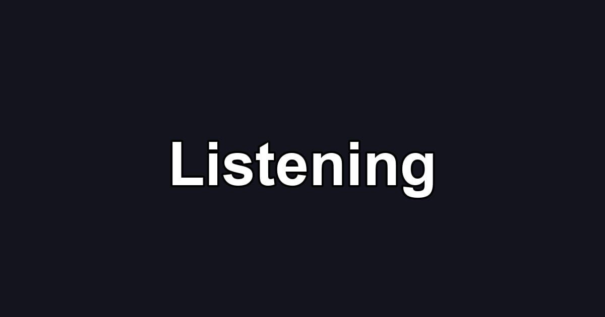 Listening