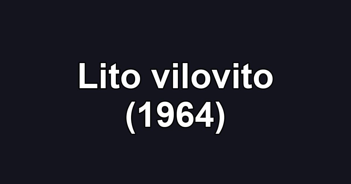 Lito vilovito (1964)