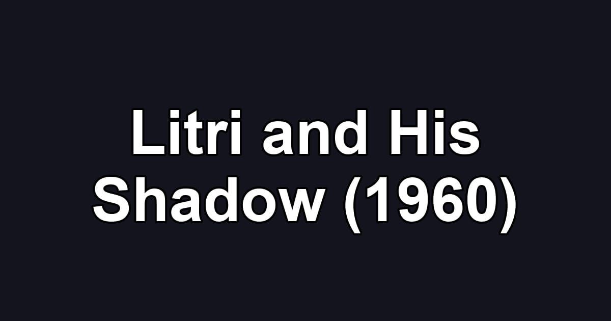 Litri and His Shadow (1960)