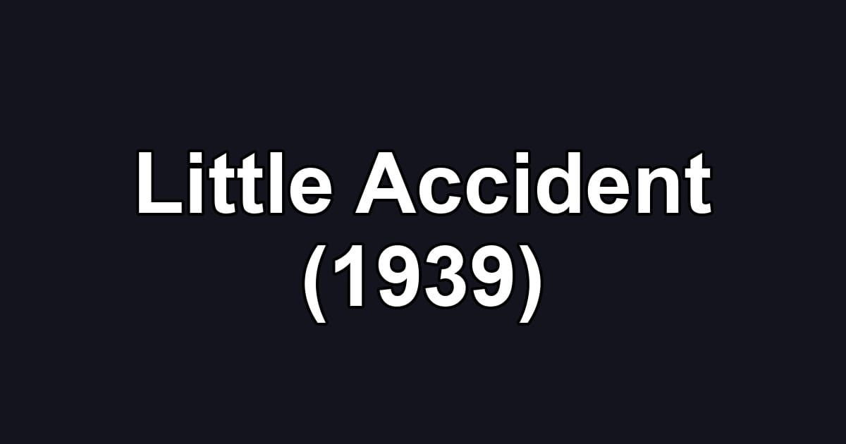 Little Accident (1939)