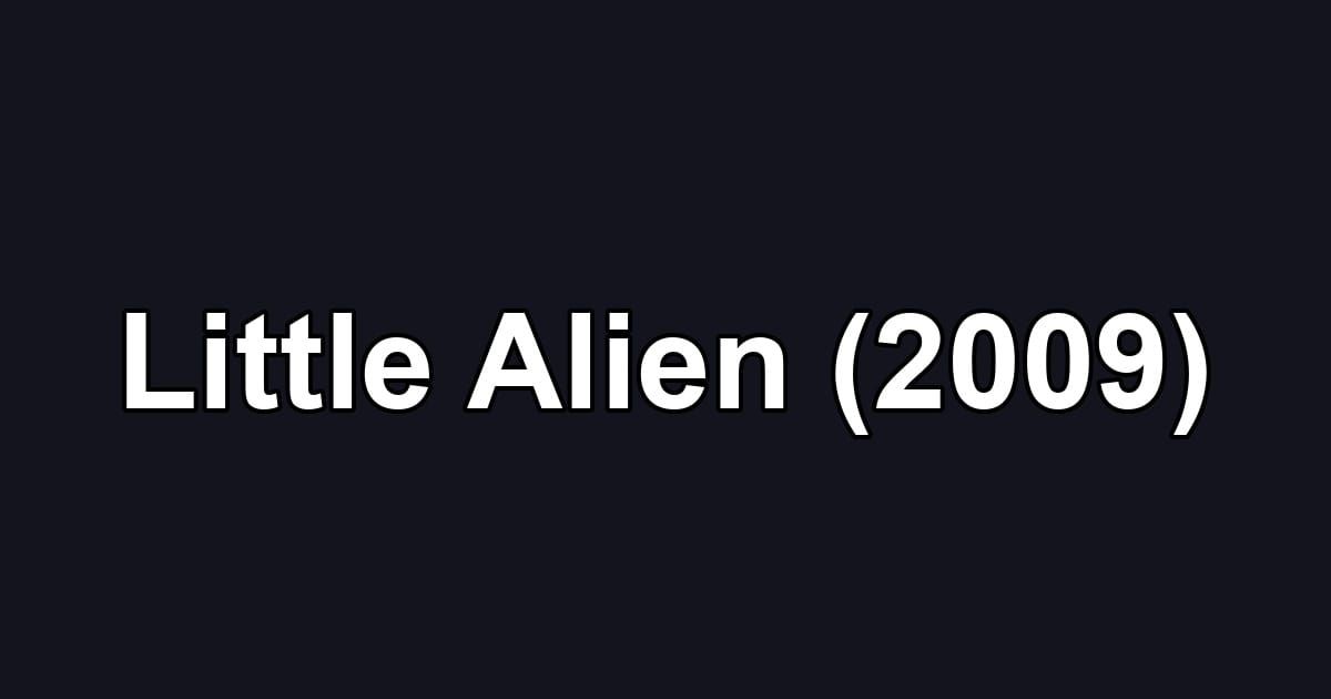 Little Alien (2009)