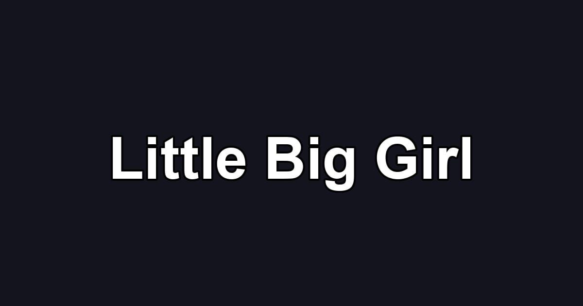 Little Big Girl