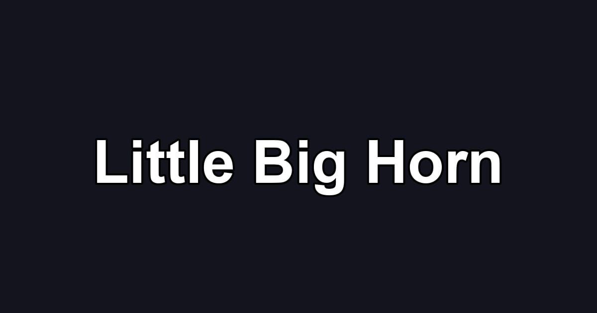 Little Big Horn