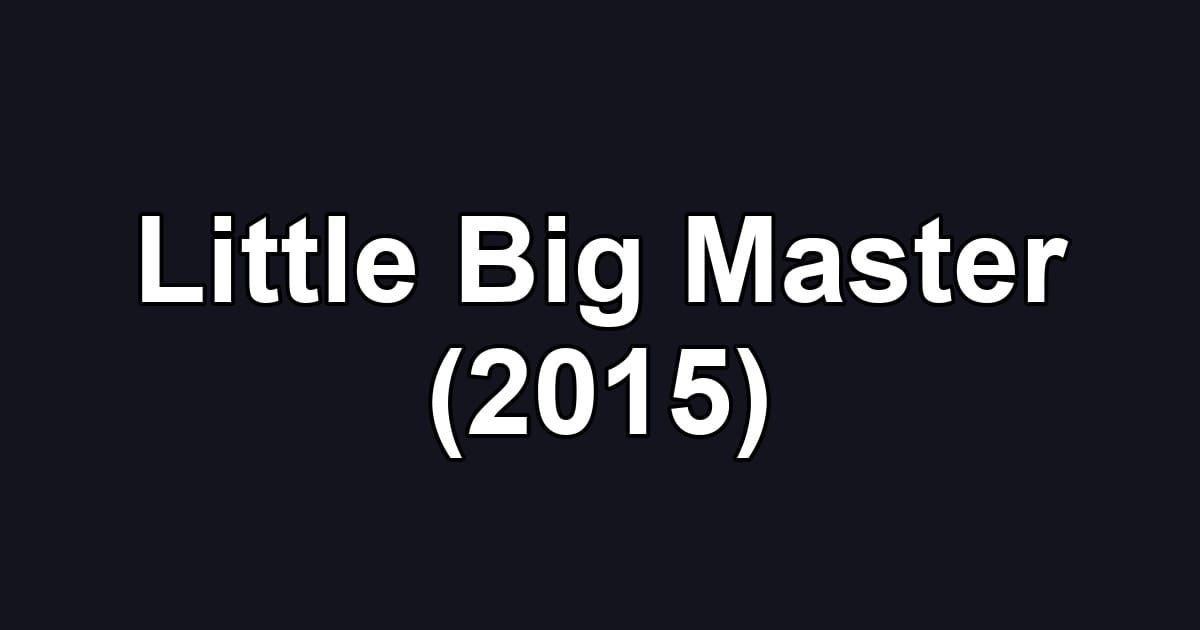 Little Big Master (2015)